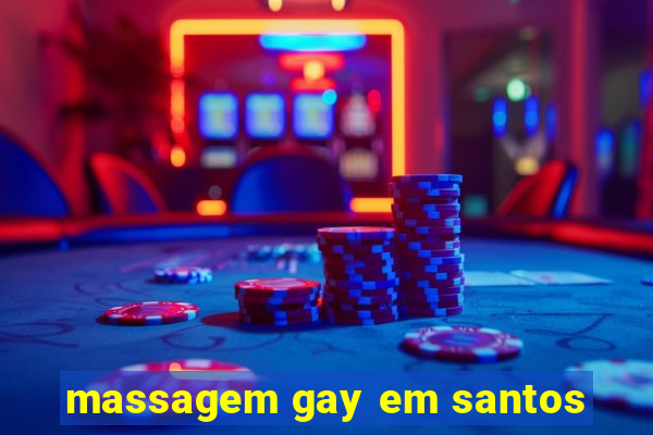 massagem gay em santos